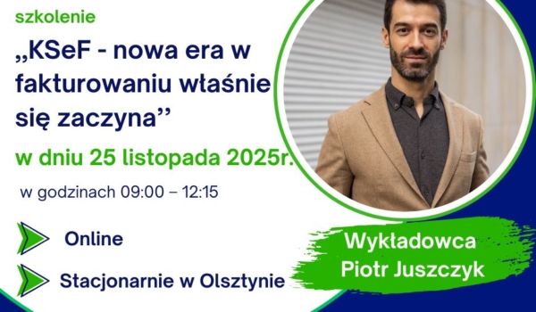 Szkolenie ,,KSeF - nowa era w fakturowaniu właśnie się zaczyna''