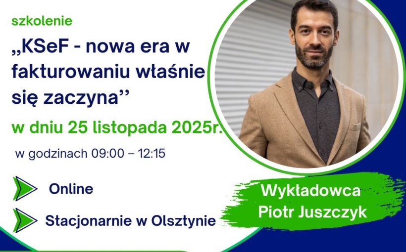 Szkolenie ,,KSeF - nowa era w fakturowaniu właśnie się zaczyna''