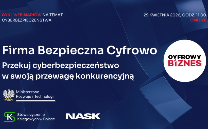 🔐 Cyberbezpieczeństwo w praktyce – zapraszamy na webinar!